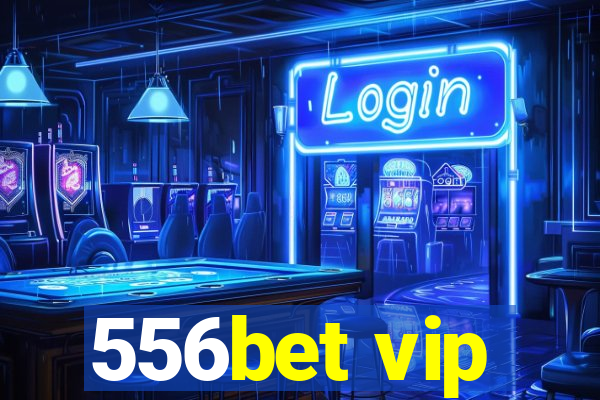 556bet vip